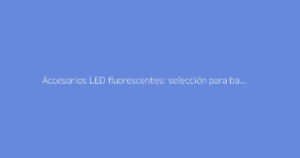 Accesorios LED fluorescentes: selección para bailar toda la noche en la fiesta