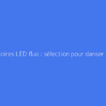 Accessoires LED fluo : sélection pour danser toute la nuit en soirée