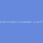 Analyse de situation ifsi exemple : ce qu'il faut vraiment savoir