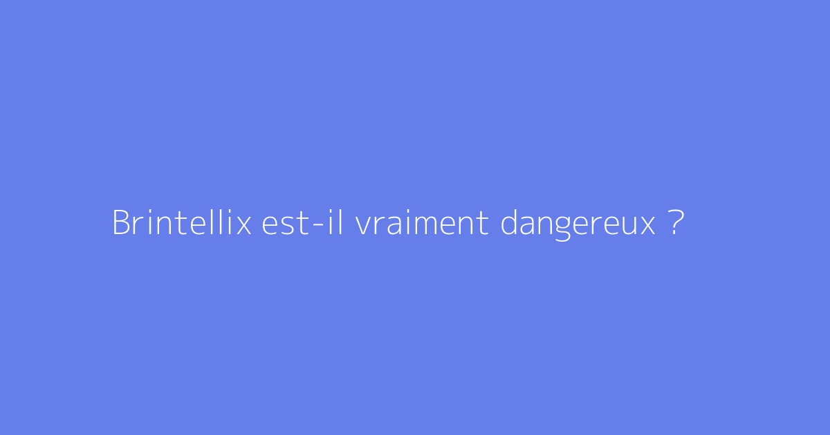 Brintellix est-il vraiment dangereux ?