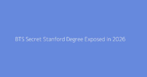 BTS Secret Stanford Degree Exposed in 2026