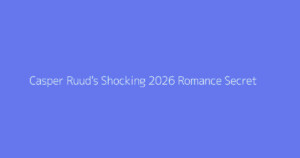 Casper Ruud's Shocking 2026 Romance Secret