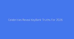 Celebrities Reveal KeyBank Truths For 2026