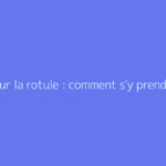 Choc sur la rotule : comment s'y prendre ?