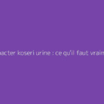 Citrobacter koseri urine : ce qu'il faut vraiment savoir