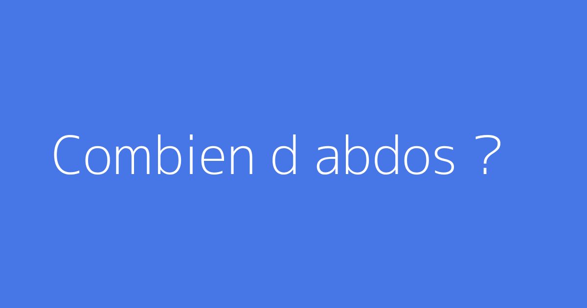 Combien d abdos ?