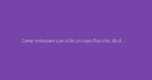 Come indossare con stile un capo fluo chic da donna con gusto