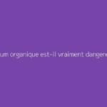 Du silicium organique est-il vraiment dangereux ?