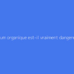 Du silicium organique est-il vraiment dangereux ?