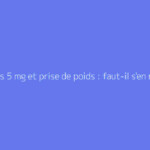 Eliquis 5 mg et prise de poids : faut-il s'en méfier ?