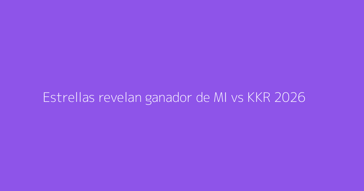 Estrellas revelan ganador de MI vs KKR 2026