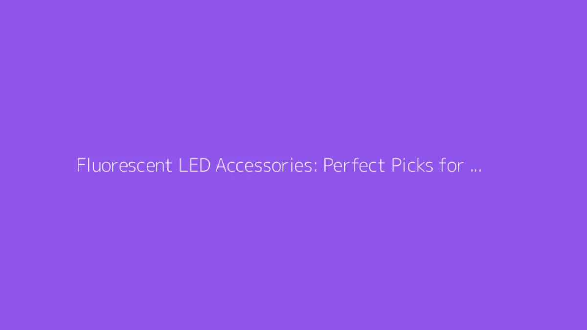 Fluorescent LED Accessories: Perfect Picks for Dancing All Night Long