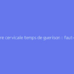Fracture cervicale temps de guerison : faut-il s'en méfier ?