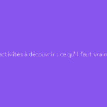 Gap activités à découvrir : ce qu'il faut vraiment savoir