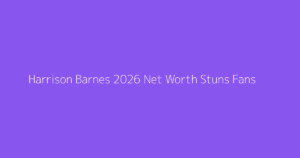 Harrison Barnes 2026 Net Worth Stuns Fans