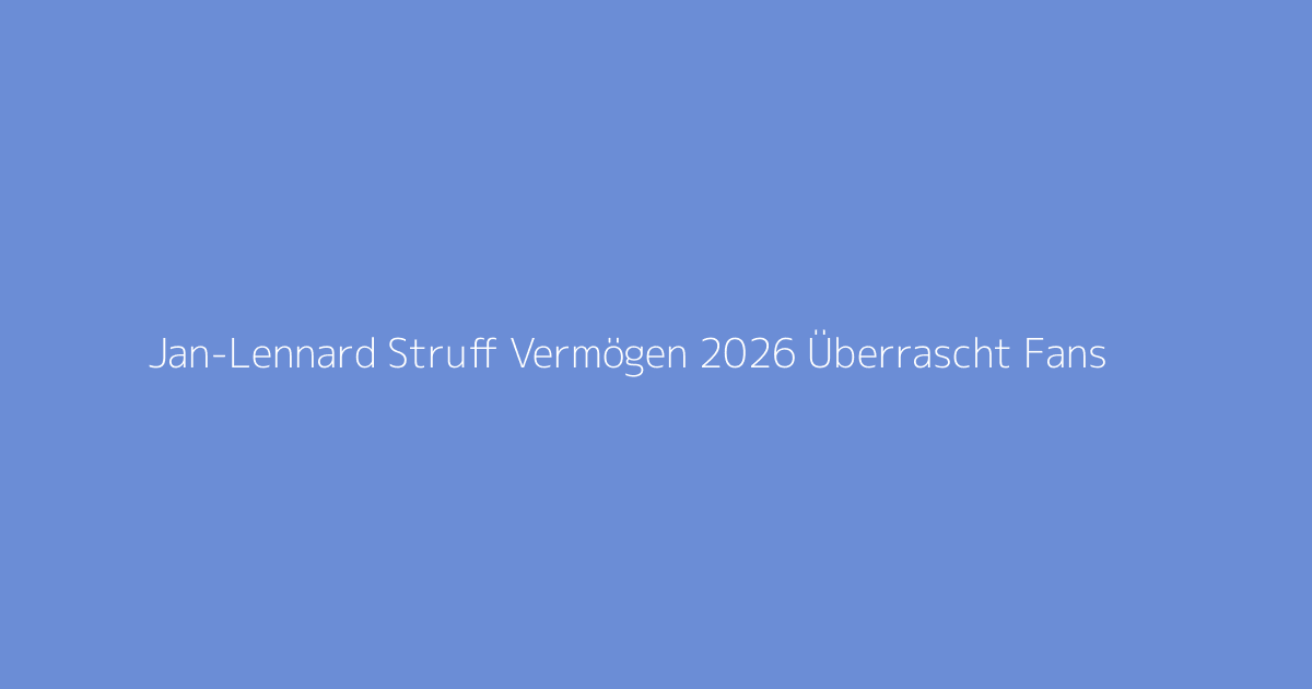 Jan-Lennard Struff Vermögen 2026 Überrascht Fans