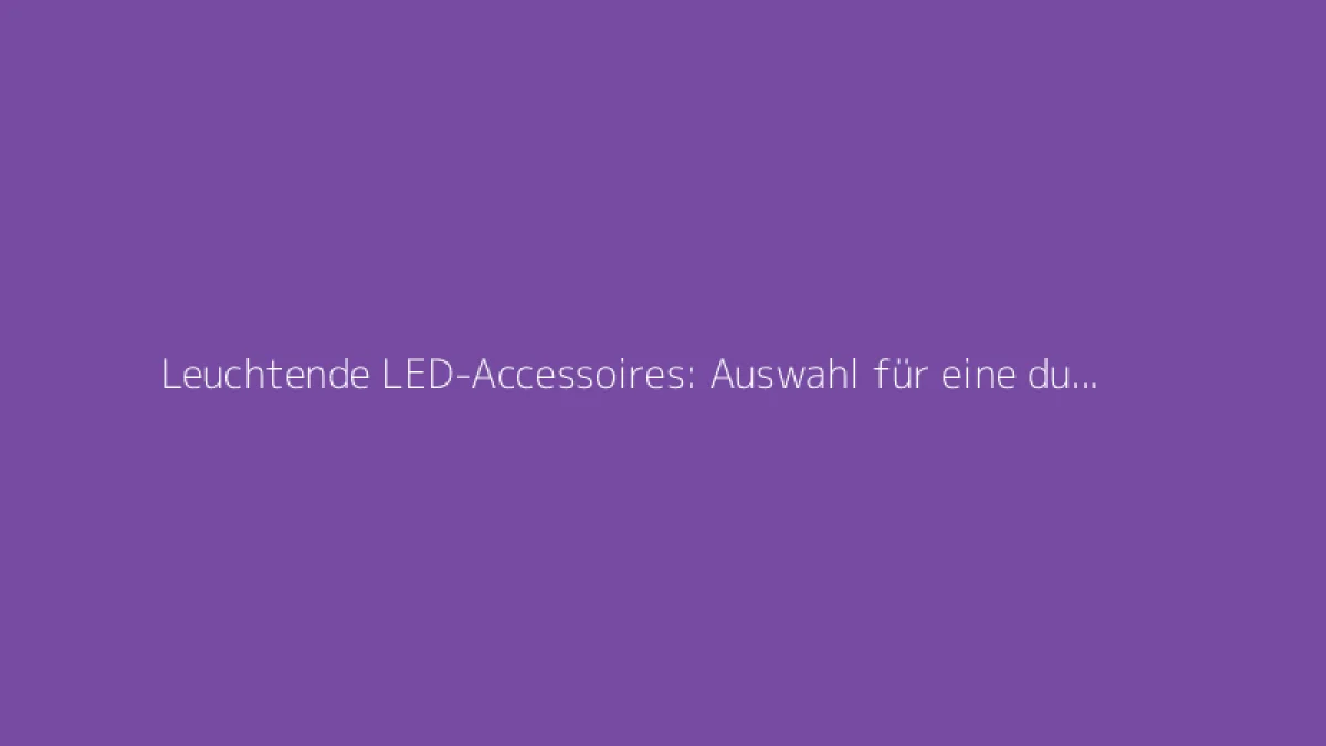 Leuchtende LED-Accessoires: Auswahl für eine durchtanzte Partynacht