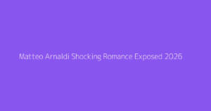Matteo Arnaldi Shocking Romance Exposed 2026