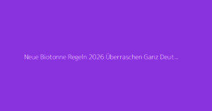 Neue Biotonne Regeln 2026 Überraschen Ganz Deutschland