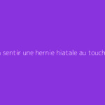Peut on sentir une hernie hiatale au toucher ?