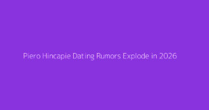 Piero Hincapie Dating Rumors Explode in 2026