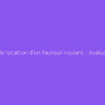 Prix de location d’un fauteuil roulant : évaluation selon le temps de prêt