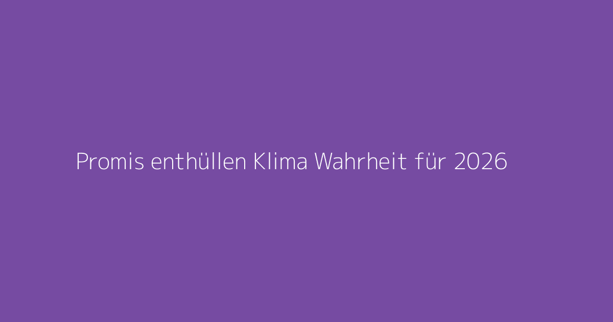 Promis enthüllen Klima Wahrheit für 2026