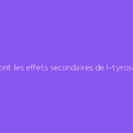 Quels sont les effets secondaires de l-tyrosine ?