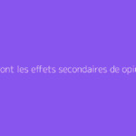 Quels sont les effets secondaires de opium ?