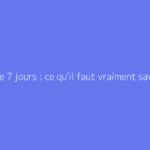 Régime 7 jours : ce qu'il faut vraiment savoir
