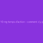 Seresta 10 mg temps d'action : comment s'y prendre ?
