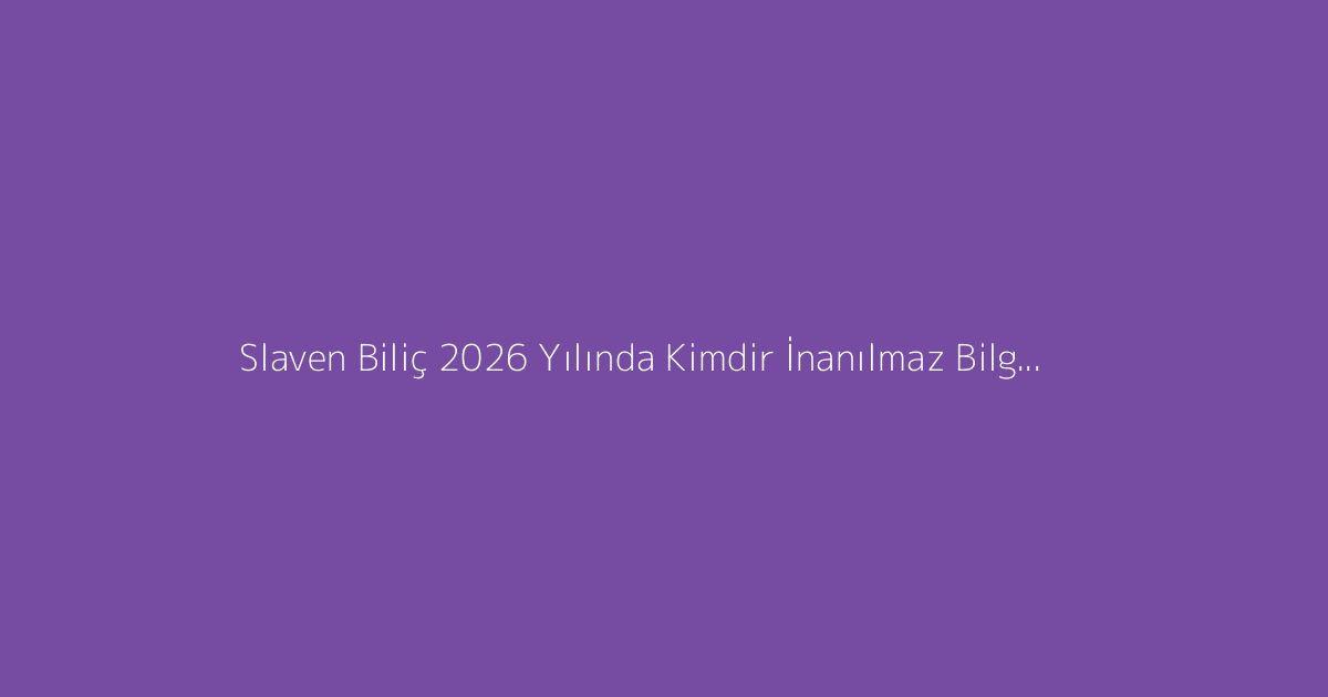 Slaven Biliç 2026 Yılında Kimdir İnanılmaz Bilgiler