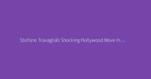 Stefano Travaglia's Shocking Hollywood Move In 2026