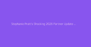 Stephanie Pratt's Shocking 2026 Partner Update Exposed