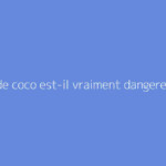 Sucre de coco est-il vraiment dangereux ?