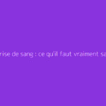 Tcmh prise de sang : ce qu'il faut vraiment savoir