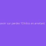 Tout savoir sur perdre 10 kilos en arretant l'alcool : le guide complet