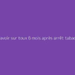 Tout savoir sur toux 6 mois après arrêt tabac forum : le guide complet