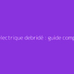 Velo electrique debridé : guide complet