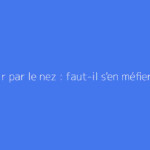 Vomir par le nez : faut-il s'en méfier ?