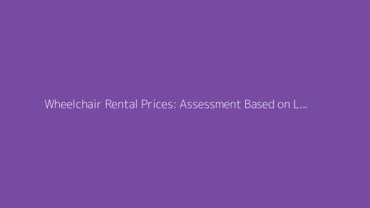 Wheelchair Rental Prices: Assessment Based on Loan Duration